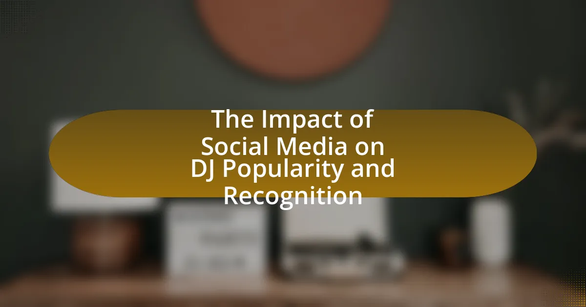 The Impact of Social Media on DJ Popularity and Recognition