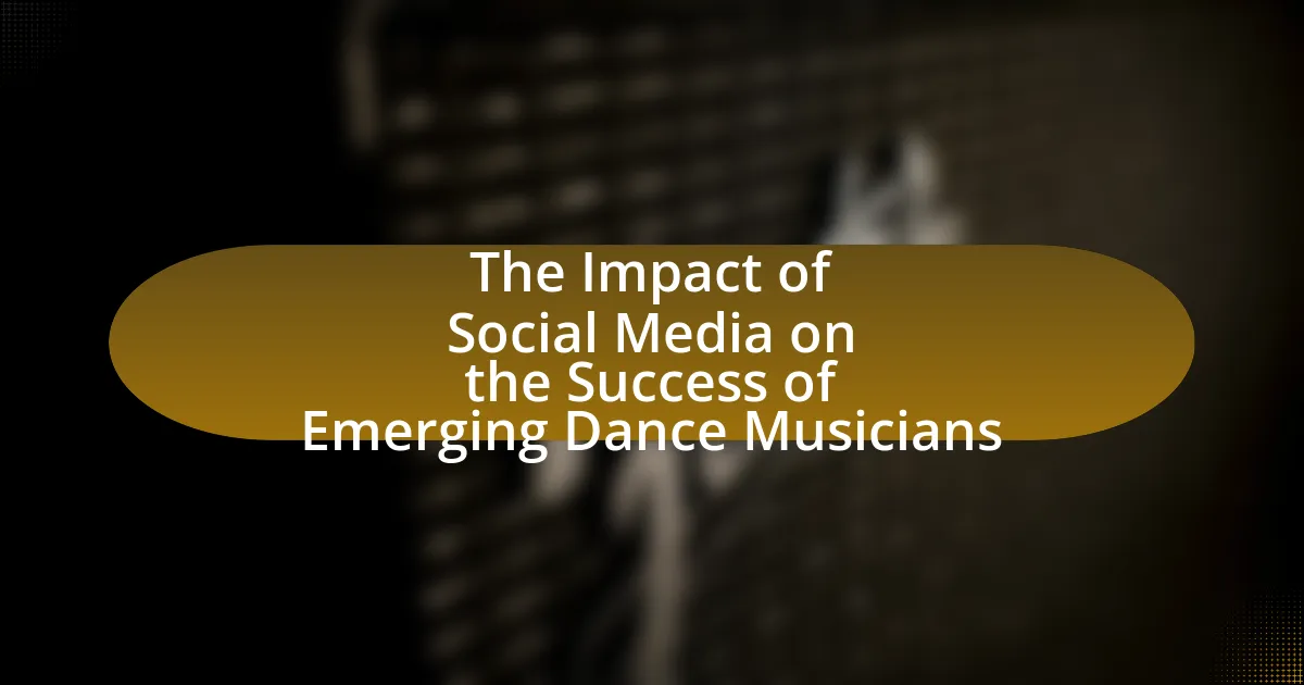 The Impact of Social Media on the Success of Emerging Dance Musicians