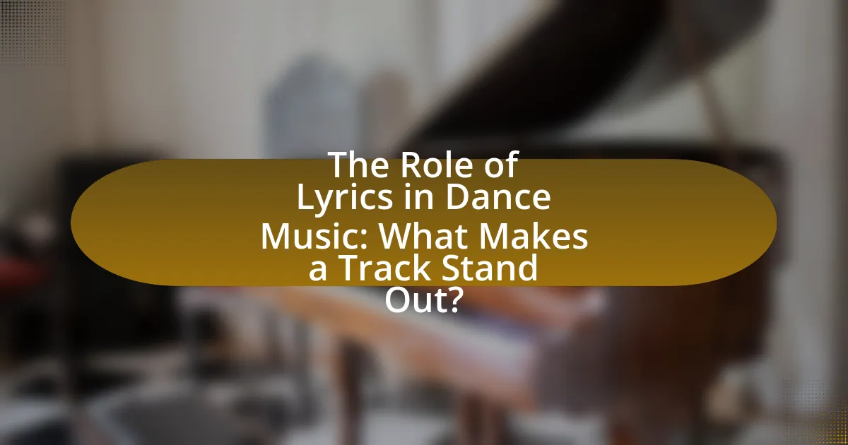 The Role of Lyrics in Dance Music: What Makes a Track Stand Out?