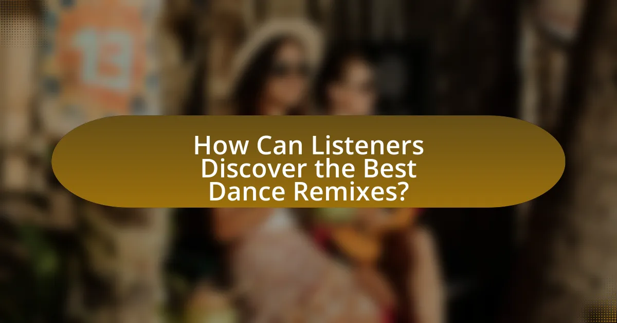 How Can Listeners Discover the Best Dance Remixes?