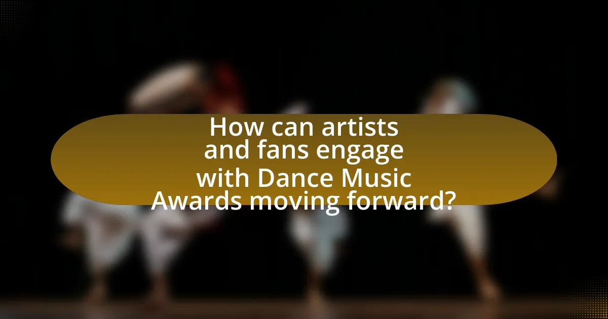How can artists and fans engage with Dance Music Awards moving forward?