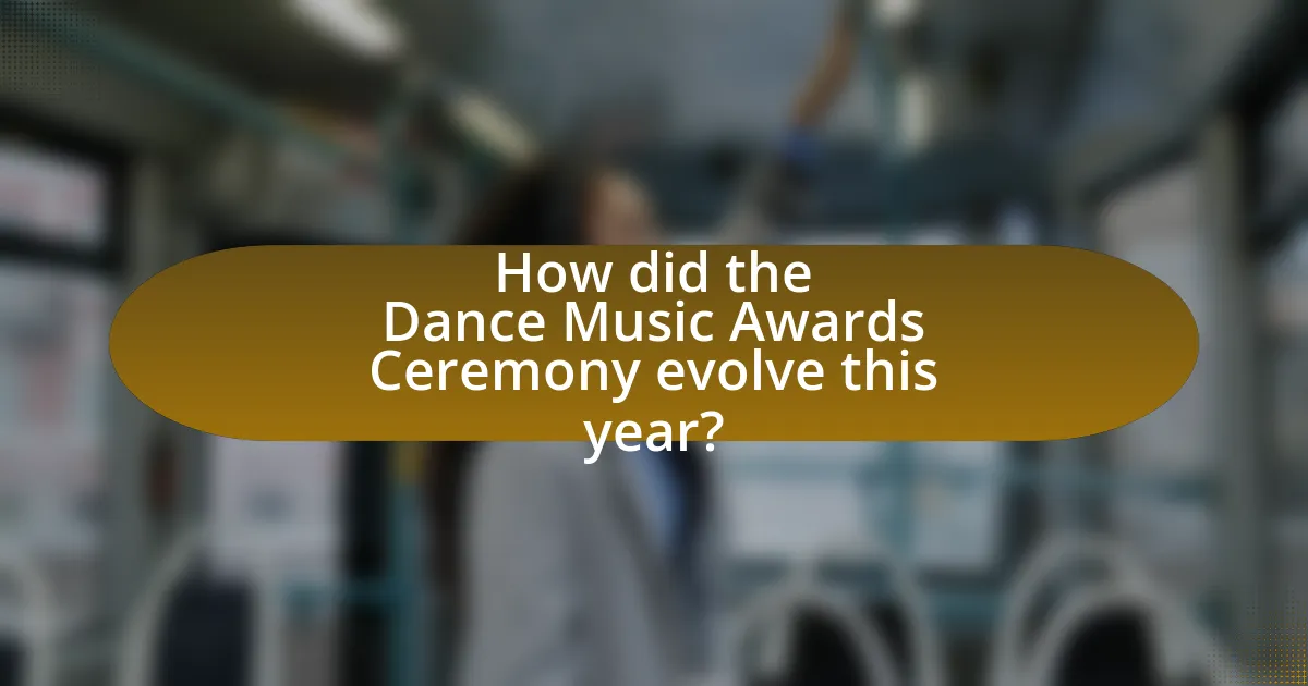 How did the Dance Music Awards Ceremony evolve this year?