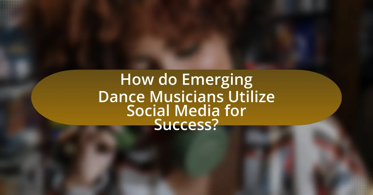 How do Emerging Dance Musicians Utilize Social Media for Success?