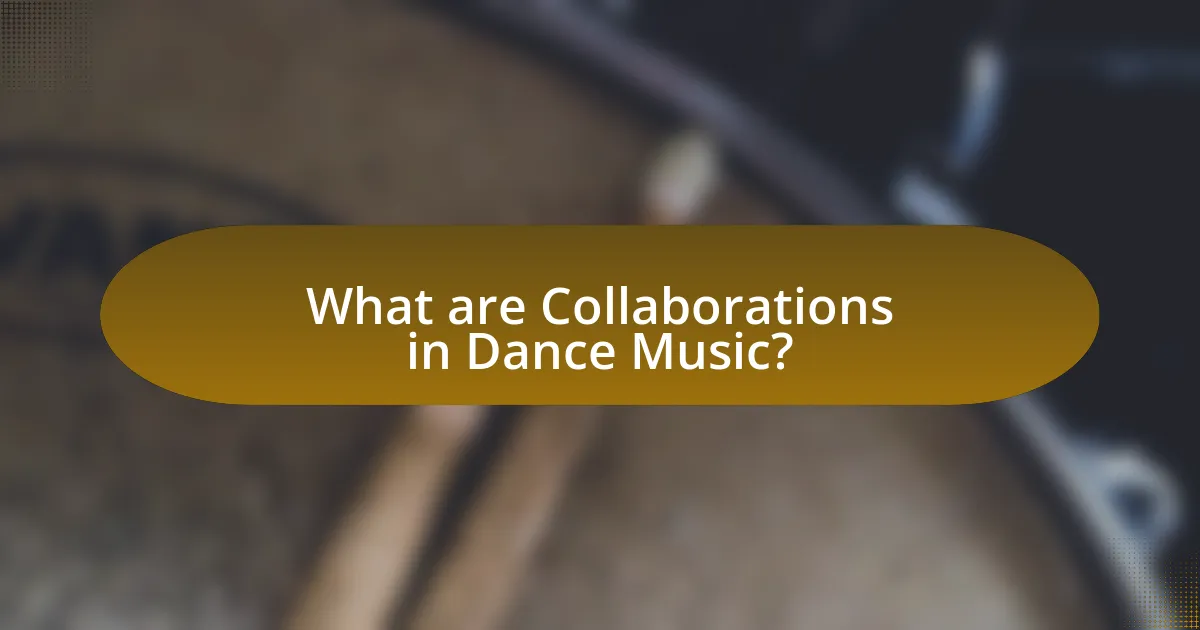 What are Collaborations in Dance Music?