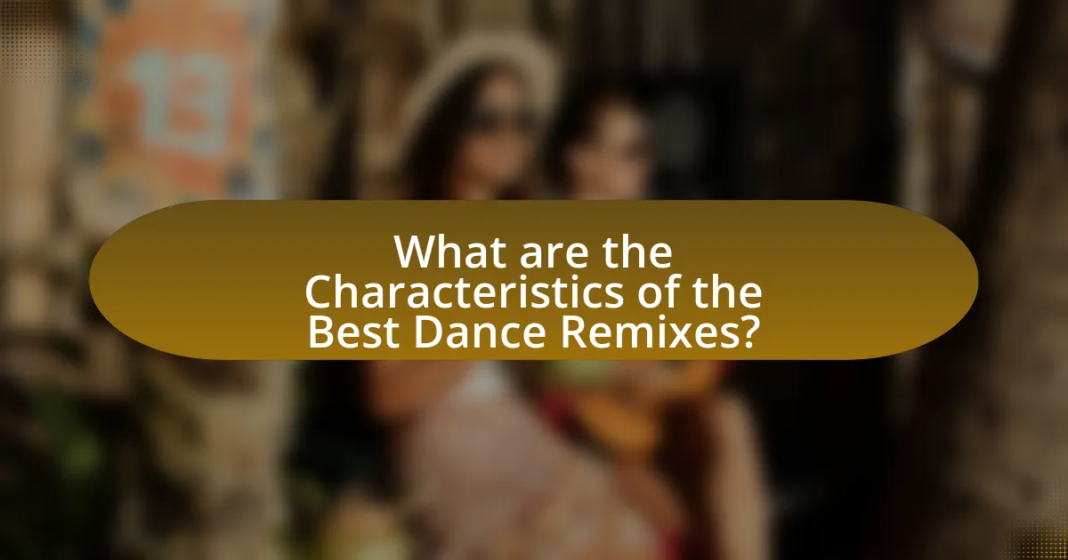 What are the Characteristics of the Best Dance Remixes?