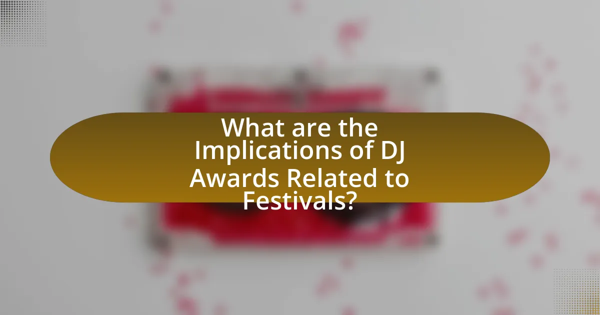 What are the Implications of DJ Awards Related to Festivals?