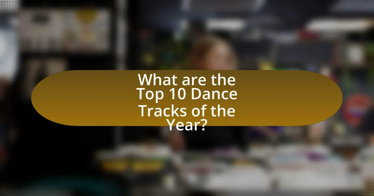 What are the Top 10 Dance Tracks of the Year?