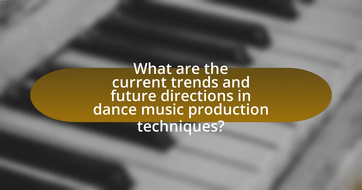 What are the current trends and future directions in dance music production techniques?