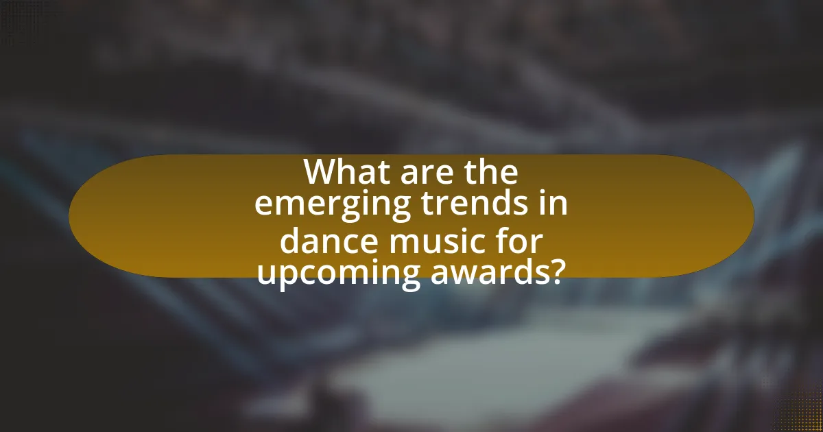 What are the emerging trends in dance music for upcoming awards?