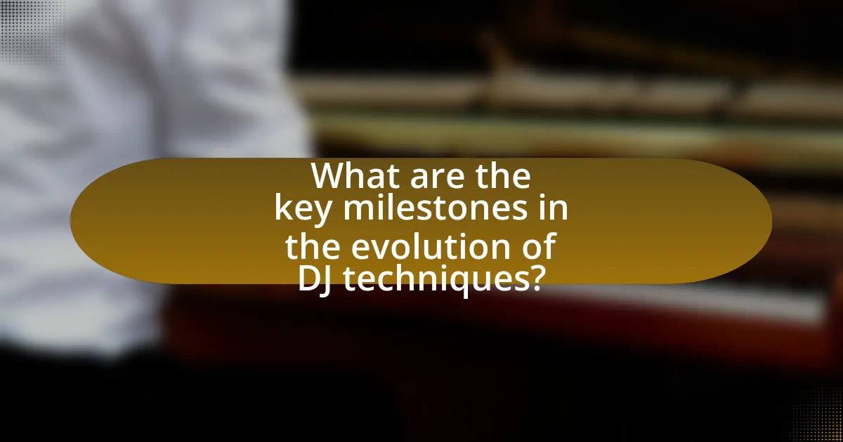 What are the key milestones in the evolution of DJ techniques?