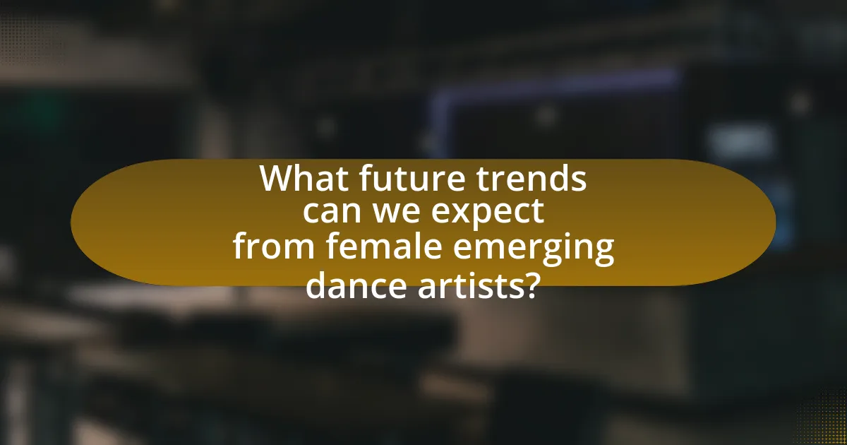 What future trends can we expect from female emerging dance artists?