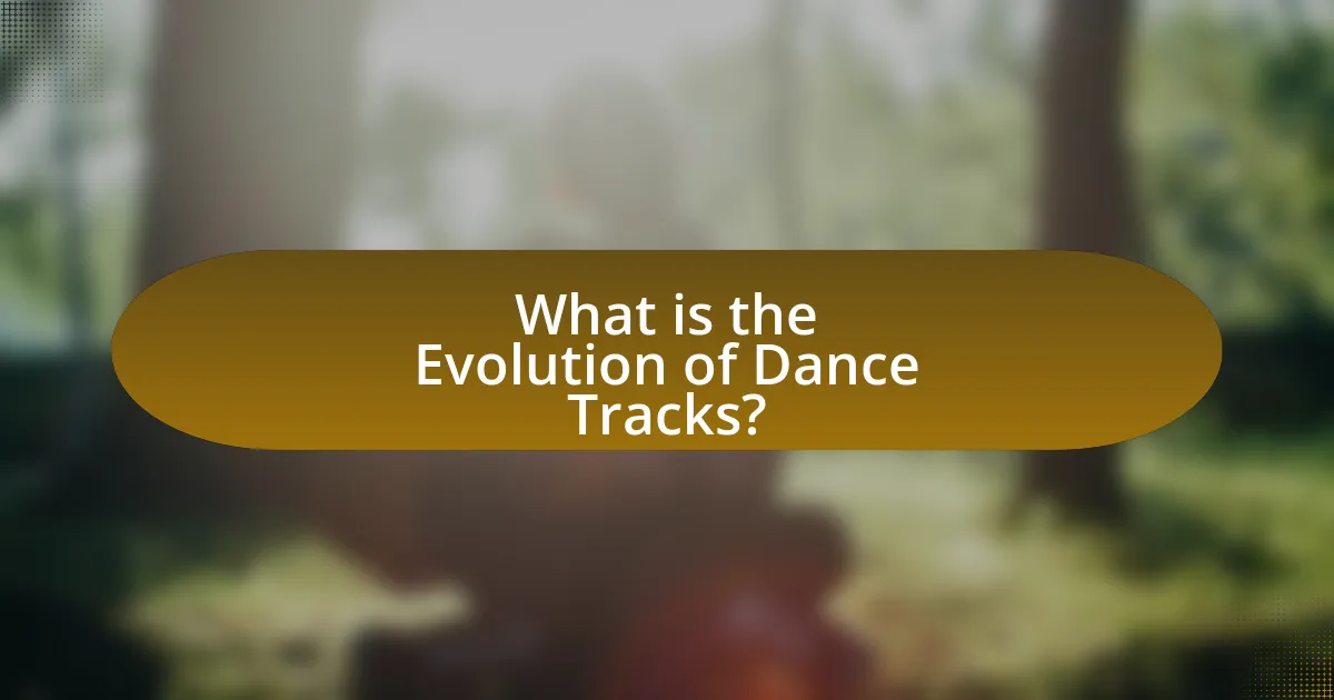 What is the Evolution of Dance Tracks?