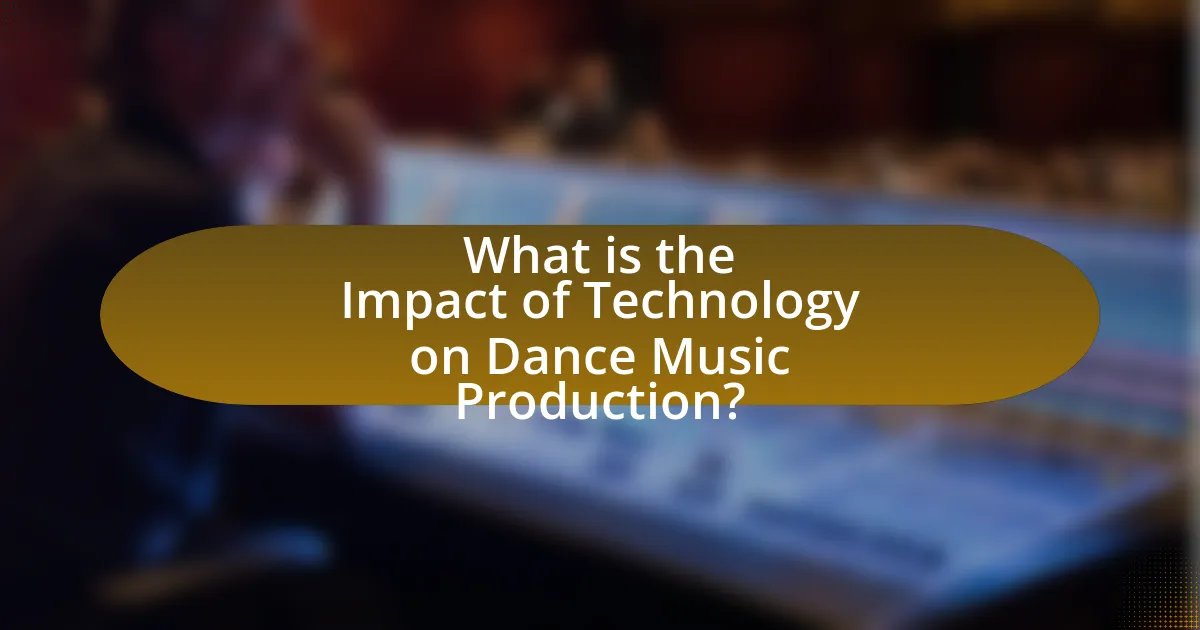 What is the Impact of Technology on Dance Music Production?