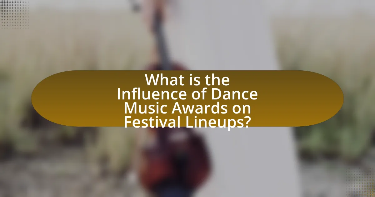 What is the Influence of Dance Music Awards on Festival Lineups?