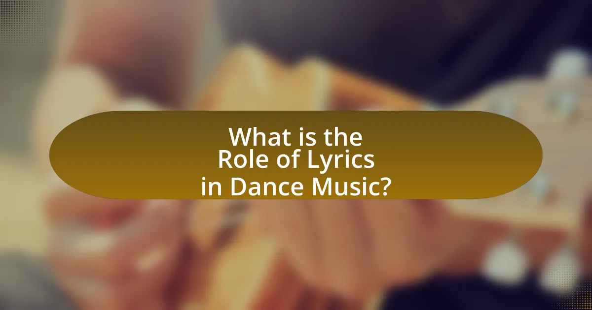 What is the Role of Lyrics in Dance Music?