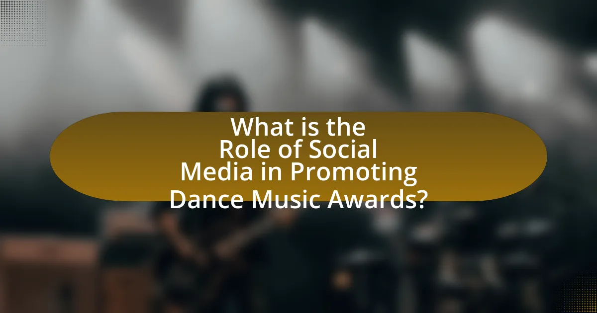 What is the Role of Social Media in Promoting Dance Music Awards?