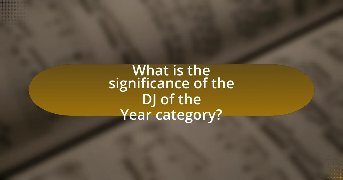 What is the significance of the DJ of the Year category?