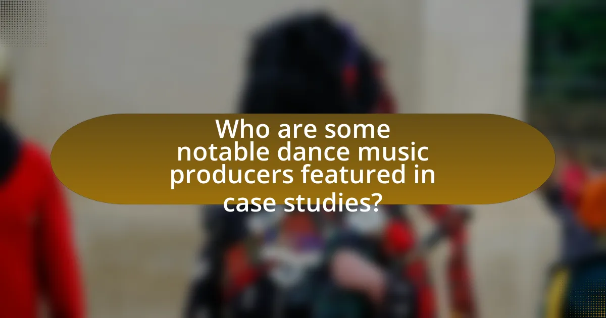 Who are some notable dance music producers featured in case studies?